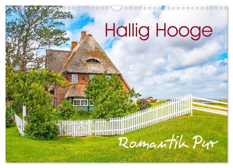 Hallig Hooge - Romantik Pur (Wandkalender 2026 DIN A3 quer), CALVENDO Monatskalender