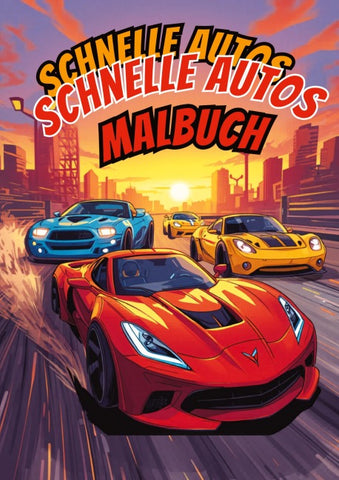Malbuch Schnelle Autos   für Autoliebhaber