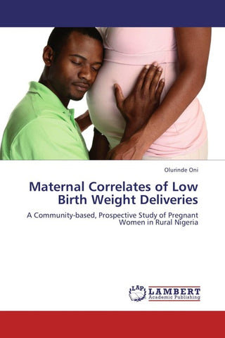 Maternal Correlates of Low Birth Weight Deliveries