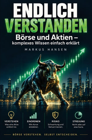 ENDLICH VERSTANDEN -  Börse und Aktien