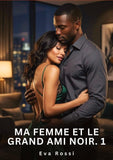 Ma Femme et le Grand Ami Noir. 1