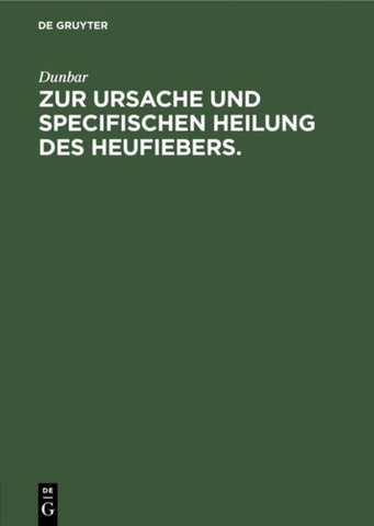 Zur Ursache und specifischen Heilung des Heufiebers.
