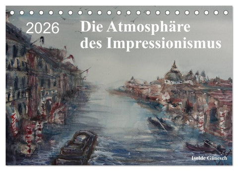 Die Atmosphäre des Impressionismus (Tischkalender 2026 DIN A5 quer), CALVENDO Monatskalender