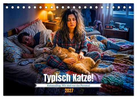 Typisch Katze! - Katzenalltag: Wir sind nur das Personal (Tischkalender 2027 DIN A5 quer), CALVENDO Monatskalender