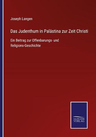 Das Judenthum in Palästina zur Zeit Christi