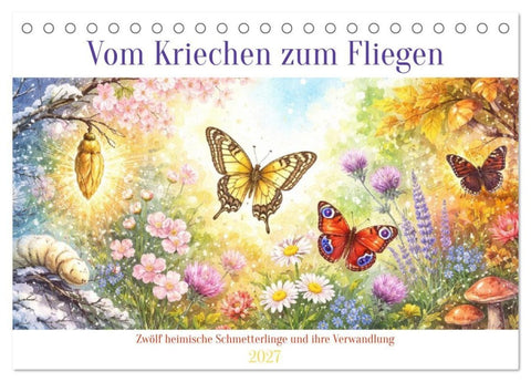 Vom Kriechen zum Fliegen (Tischkalender 2027 DIN A5 quer), CALVENDO Monatskalender