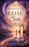Die unendliche Reise der Seele