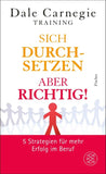Sich durchsetzen – aber richtig!