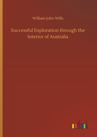 Successful Exploration through the Interior of Australia
