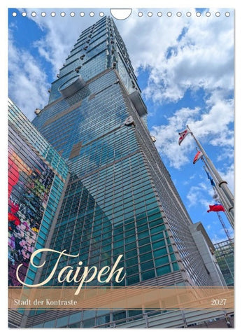 Taipeh – Stadt der Kontraste (Wandkalender 2027 DIN A4 hoch), CALVENDO Monatskalender