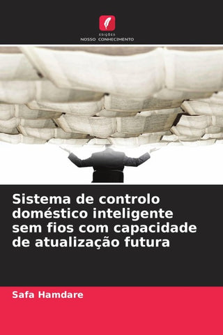 Sistema de controlo doméstico inteligente sem fios com capacidade de atualização futura