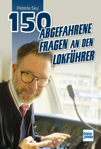 55 abgefahrene Fragen an den Lokführer