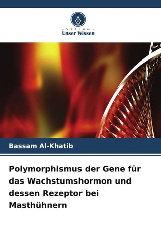 Polymorphismus der Gene für das Wachstumshormon und dessen Rezeptor bei Masthühnern