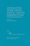 Legislative Term Limits: Public Choice Perspectives