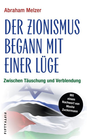 Der Zionismus begann mit einer Lüge