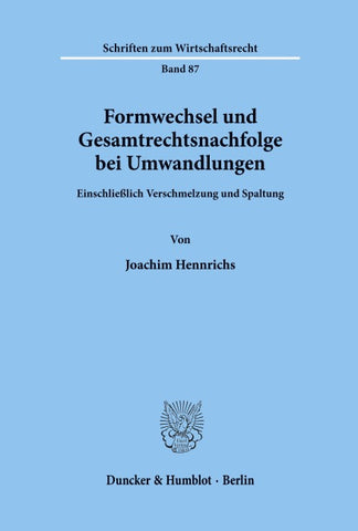 Formwechsel und Gesamtrechtsnachfolge bei Umwandlungen.