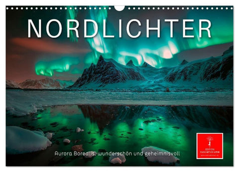 Nordlichter - Aurora Borealis, wunderschön und geheimnisvolll (Wandkalender 2027 DIN A3 quer), CALVENDO Monatskalender