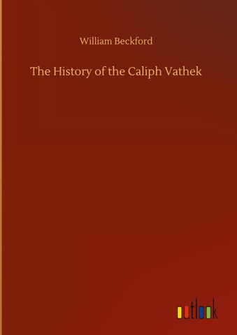 The History of the Caliph Vathek