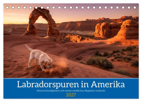 Labradorspuren in Amerika (Tischkalender 2027 DIN A5 quer), CALVENDO Monatskalender