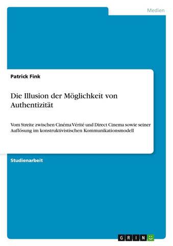 Die Illusion der Möglichkeit von Authentizität