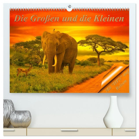 Die Großen und die Kleinen (hochwertiger Premium Wandkalender 2027 DIN A2 quer), Kunstdruck in Hochglanz