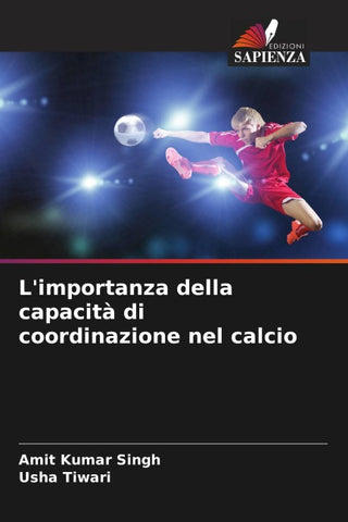 L'importanza della capacità di coordinazione nel calcio
