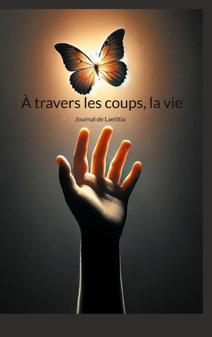 À travers les coups, la vie