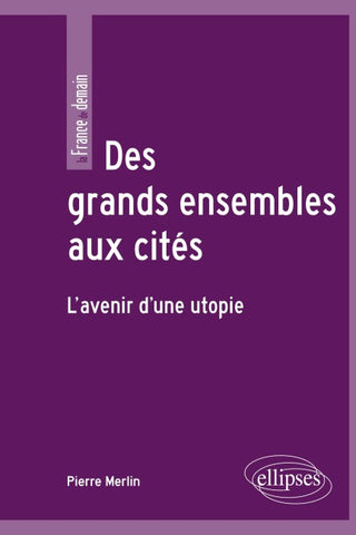 Des grands ensembles aux cités. L'avenir d'une utopie