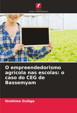 O empreendedorismo agrícola nas escolas: o caso do CEG de Bassemyam