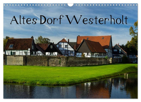 Altes Dorf Westerholt (Wandkalender 2026 DIN A3 quer), CALVENDO Monatskalender
