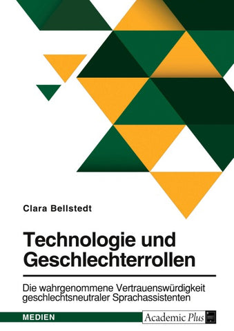 Technologie und Geschlechterrollen. Die wahrgenommene Vertrauenswürdigkeit geschlechtsneutraler Sprachassistenten