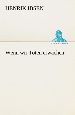 Wenn wir Toten erwachen