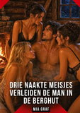 Drie naakte meisjes verleiden de man in de berghut