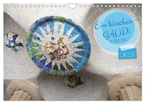 Ein bisschen GAUDI in Barcelona (Wandkalender 2027 DIN A4 quer), CALVENDO Monatskalender