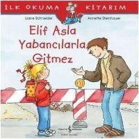 Elif Asla Yabancilarla Gitmez