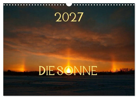 Die Sonne - 2027 (Wandkalender 2027 DIN A3 quer), CALVENDO Monatskalender