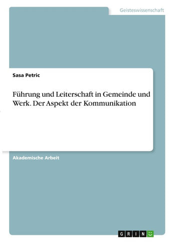 Führung und Leiterschaft in Gemeinde und Werk. Der Aspekt der Kommunikation