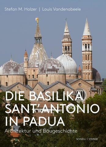 Die Basilika Sant'Antonio in Padua