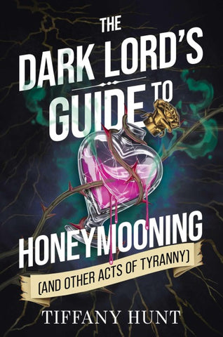 Dark Lord's Guide to Honeymooning (and Other Acts of Tyranny)