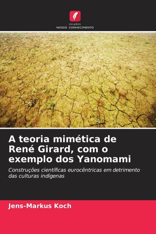 A teoria mimética de René Girard, com o exemplo dos Yanomami