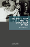 The ‘White’ Mask and the ‘Gypsy’ Mask in Film