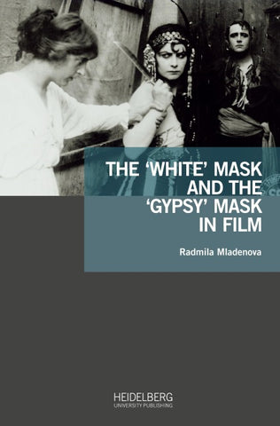 The ‘White’ Mask and the ‘Gypsy’ Mask in Film