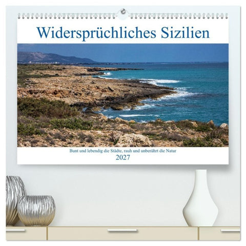 Widersprüchliches Sizilien (hochwertiger Premium Wandkalender 2027 DIN A2 quer), Kunstdruck in Hochglanz