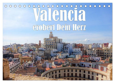 Valencia erobert dein Herz (Tischkalender 2027 DIN A5 quer), CALVENDO Monatskalender