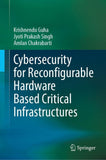 Cybersecurity for Reconfigurable Hardware Based Critical Infrastructures