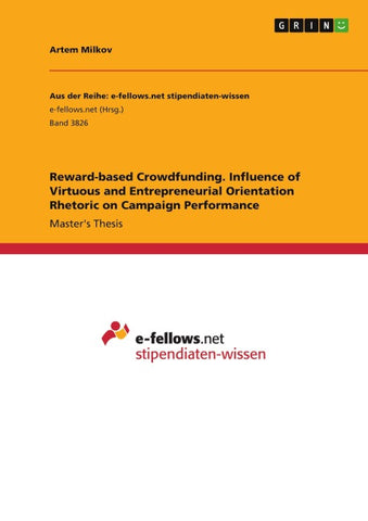 Reward-based Crowdfunding. Influence of Virtuous and Entrepreneurial Orientation Rhetoric on Campaign Performance