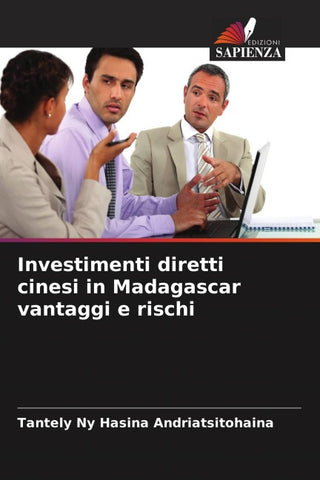 Investimenti diretti cinesi in Madagascar vantaggi e rischi