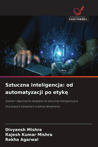 Sztuczna inteligencja: od automatyzacji po etyk¿
