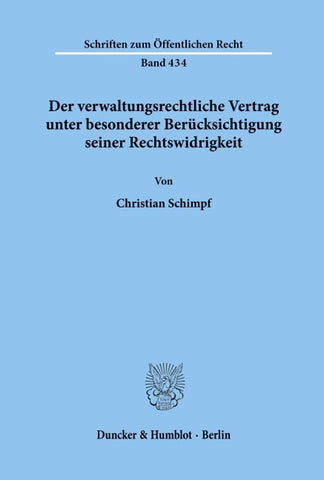 Der verwaltungsrechtliche Vertrag unter besonderer Berücksichtigung seiner Rechtswidrigkeit.