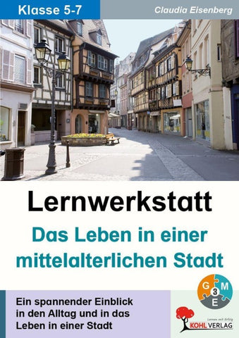 Lernwerkstatt Das Leben in einer mittelalterlichen Stadt